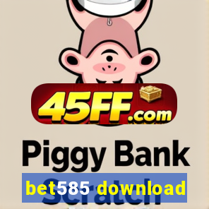 bet585 download
